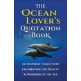 thumbnail image 2 of Pre-Owned The Ocean Lover's Quotation Book: An Inspired Collection Celebrating the Beauty & Wonders of the Sea (Hardcover) 1578269393 9781578269396, 2 of 2