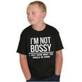 thumbnail image 3 of I'm Not Bossy I Just Know Funny Boss Crewneck T Shirts Boy Girl Teen Brisco Brands M, 3 of 6