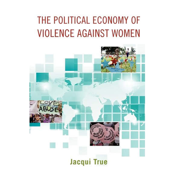 Oxford Studies in Gender and Internation The Political Economy of Violence Against Women, (Paperback)