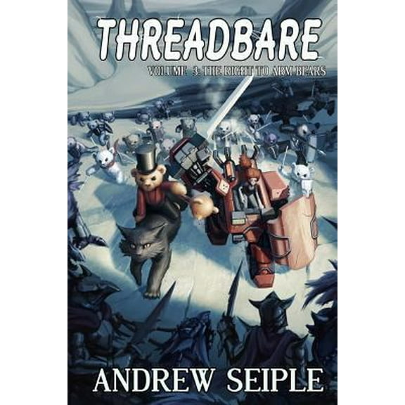 Pre-Owned Threadbare Volume Three: The Right to Arm Bears (Paperback) 0692086641 9780692086643
