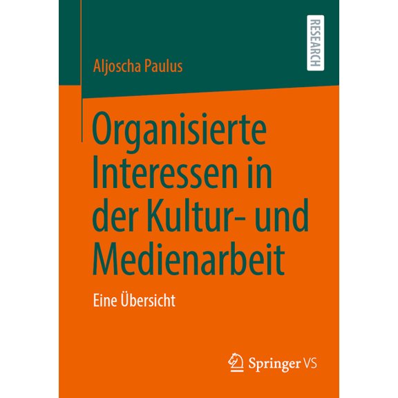Organisierte Interessen in Der Kultur- Und Medienarbeit: Eine Ãbersicht, (Paperback)