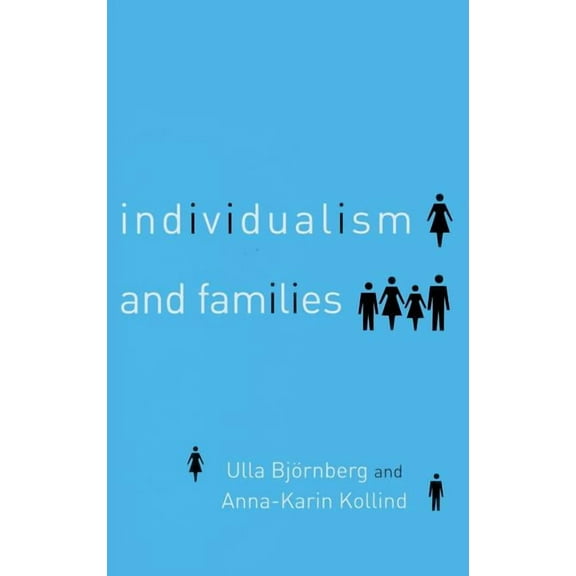 Individualism and Families: Equality, Autonomy and Togetherness, (Hardcover)
