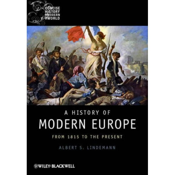 Wiley Blackwell Concise History of the M A History of Modern Europe, (Paperback)