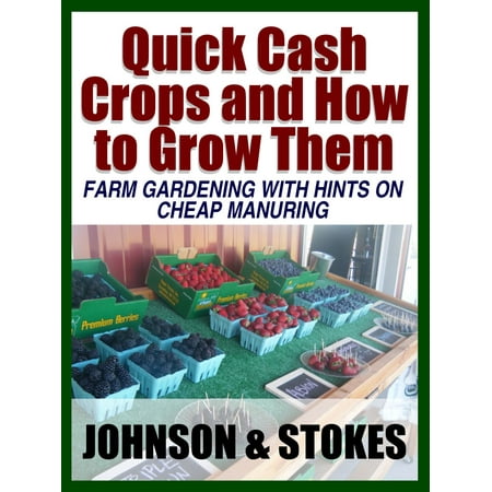 Quick Cash Crops and How to Grow Them - eBook