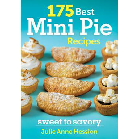 175 Best Mini Pie Recipes : Sweet to Savory (Best Mini Burger Recipes)