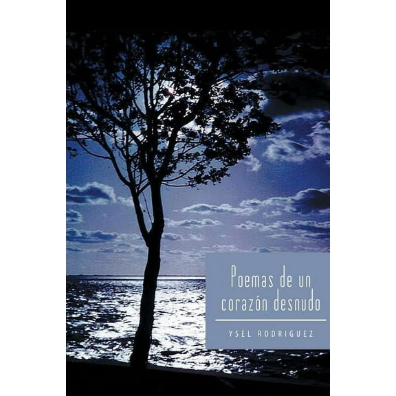 Poemas de un CorazÃ³n Desnudo (Spanish Edition)