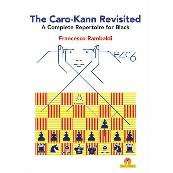 The Caro-Kann Revisited - A Complete Repertoire for Black: A Complete Repertoire for Black, (Paperback)