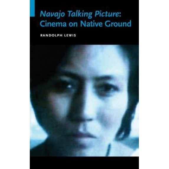 Pre-Owned Navajo Talking Picture: Cinema on Native Ground (Paperback) 080323841X 9780803238411
