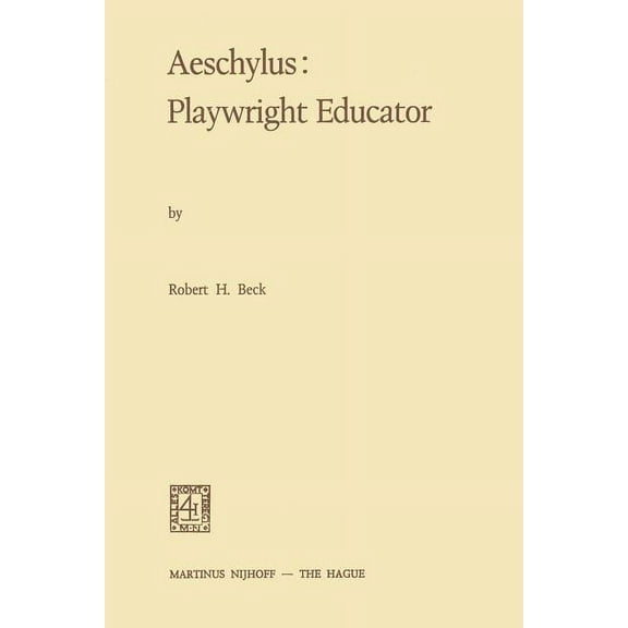 Aeschylus: Playwright Educator, (Paperback)