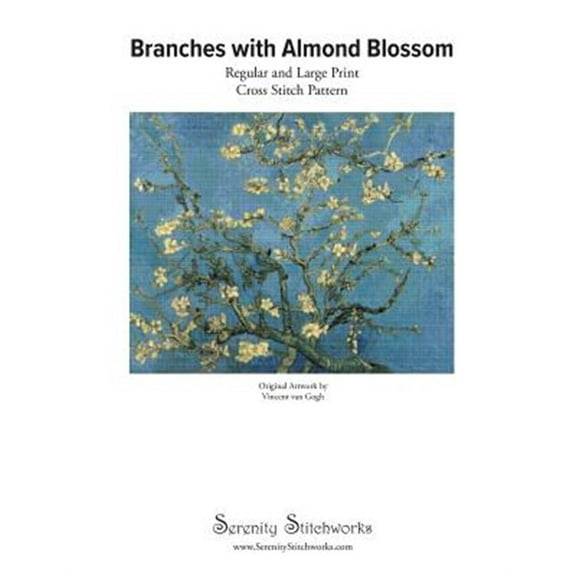 Branches with Almond Blossom Cross Stitch Pattern - Vincent van Gogh: Regular and Large Print Cross (Paperback) by Serenity Stitchworks