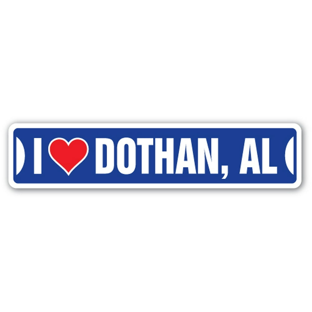 I LOVE DOTHAN, ALABAMA Street Sign al city state us wall road gift