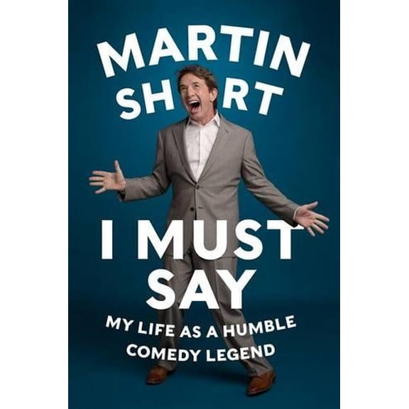 Pre-Owned I Must Say: My Life as a Humble Comedy Legend (Hardcover) 0062309528 9780062309525