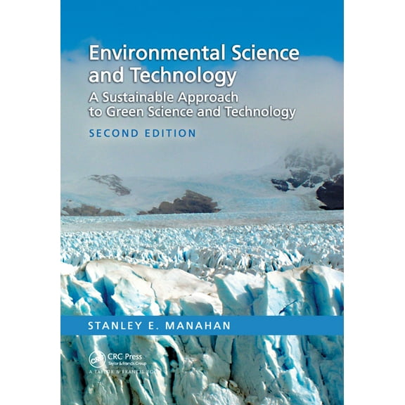 Environmental Science and Technology: A Sustainable Approach to Green Science and Technology, Second Edition, (Paperback)