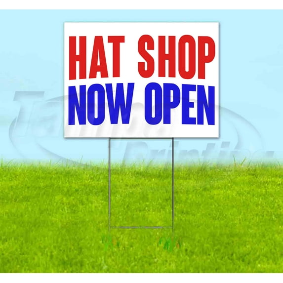 Hat Shop Now Open (18" x 24") Yard Sign, Includes Metal Step Stake