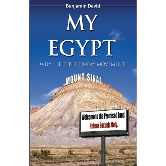 My Egypt: Why I Left the Ex-Gay Movement, (Paperback)
