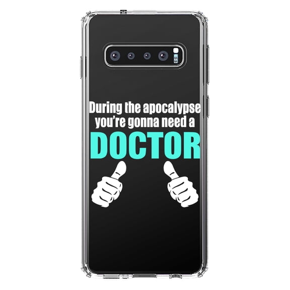 DistinctInk Clear Shockproof Hybrid Case for Samsung Galaxy S10  PLUS (6.4" Screen) - TPU Bumper Acrylic Back Tempered Glass Screen Protector - During the Apocalypse Gonna Need a Doctor