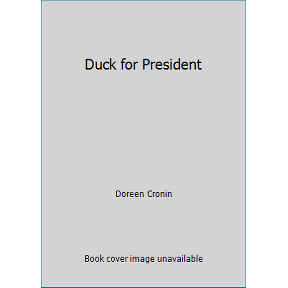 Pre-Owned Duck for President (Hardcover) 0439671442 9780439671446