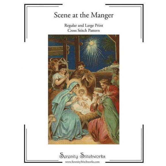 Scene at the Manger Cross Stitch Pattern: Regular and Large Print Cross Stitch Chart, (Paperback)
