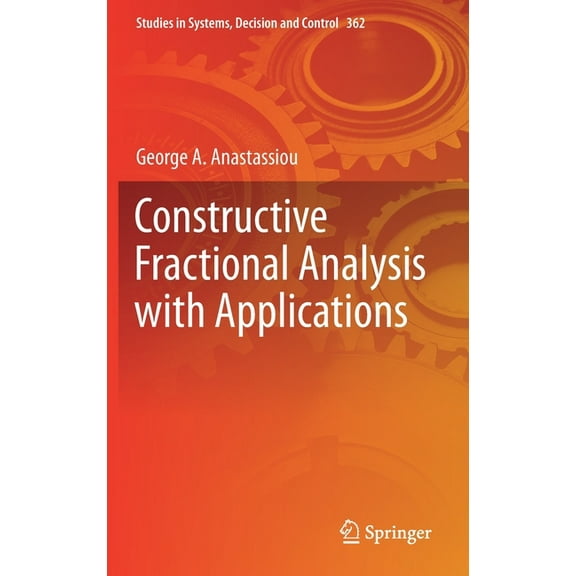 Studies in Systems, Decision and Control Constructive Fractional Analysis with Applications, Book 362, (Hardcover)