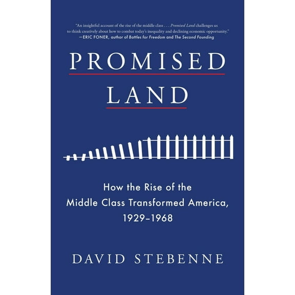 Promised Land: How the Rise of the Middle Class Transformed America, 1929-1968, (Paperback)