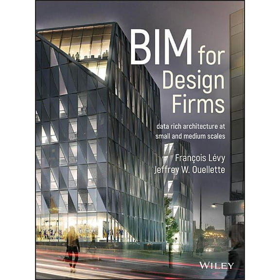 Bim for Design Firms: Data Rich Architecture at Small and Medium Scales (Hardcover)