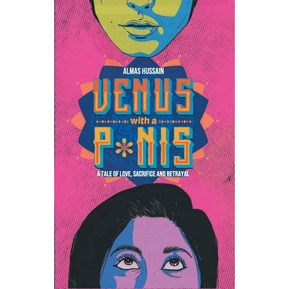 Venus with a P*nis - A Tale of Love, Sacrifice and Betraya (Paperback)