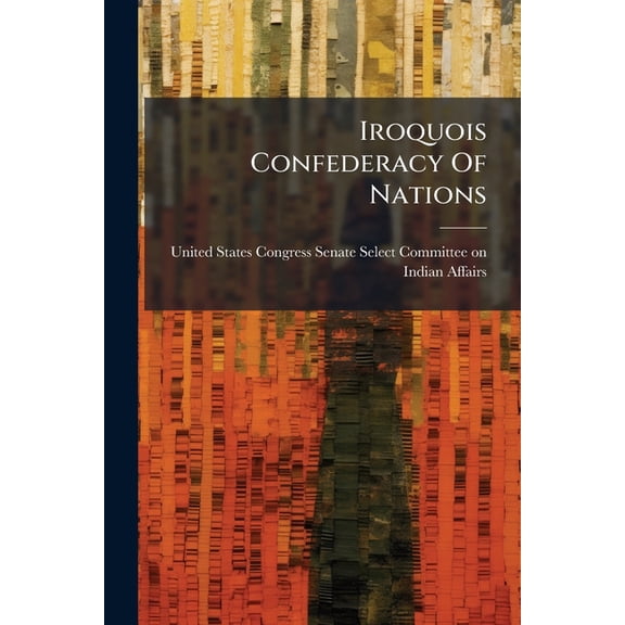 Iroquois Confederacy Of Nations, (Paperback)