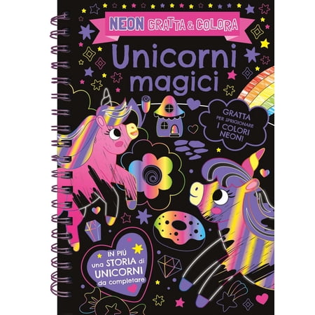 Sandro Cecchi Unicorni magici. Neon gratta e colora. Ediz. a colori. Ediz. a spi (Spiral-Bound)