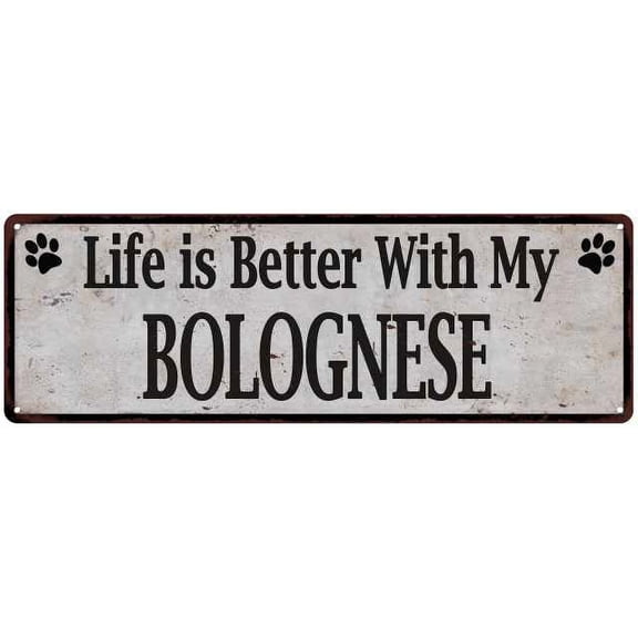 Life is Better with My BOLOGNESE Rustic Look Dog Pet 6x18 Sign 206180060084