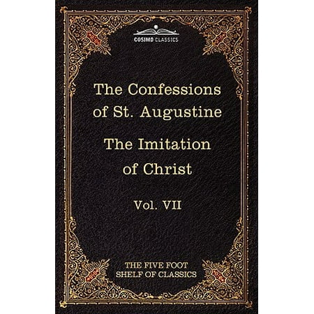 The Confessions of St. Augustine & the Imitation of Christ by Thomas Kempis : The Five Foot Shelf of Classics, Vol. VII (in 51 (Best Places To Visit In St Augustine)