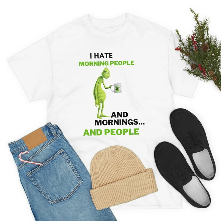 grinch morning shirt
