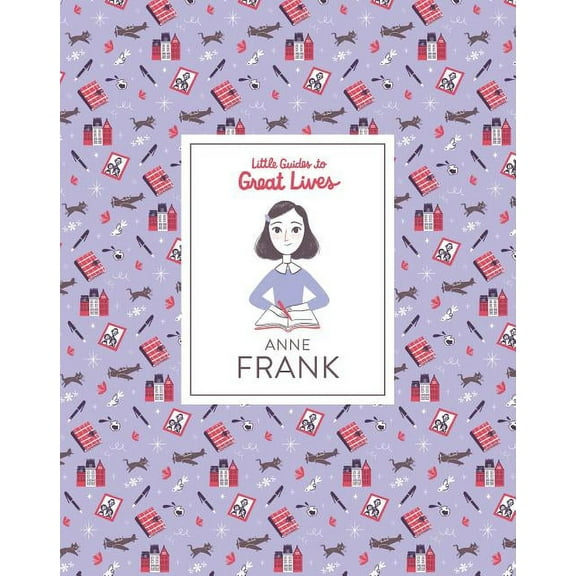 Little Guides to Great Lives: Little Guides to Great Lives: Anne Frank (Hardcover)