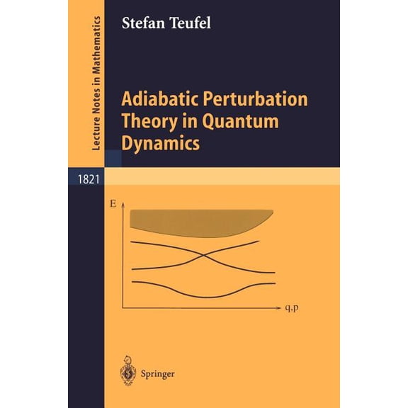 Lecture Notes in Mathematics Adiabatic Perturbation Theory in Quantum Dynamics, Book 1821, (Paperback)