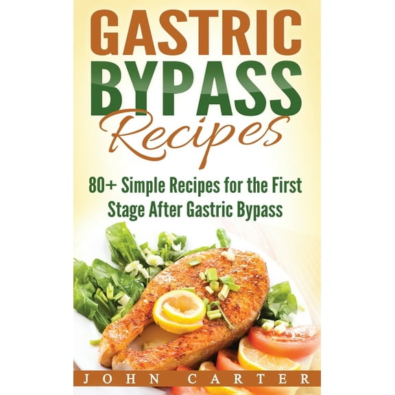 Bariatric Cookbook Gastric Bypass Recipes: 80  Simple Recipes for the First Stage After Gastric Bypass Surgery, Book 3, (Hardcover)