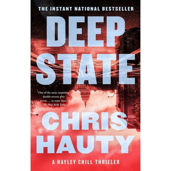 A Hayley Chill Thriller Deep State: A Thriller, Book 1, (Paperback)