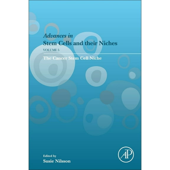 Advances in Stem Cells and Their Niches The Cancer Stem Cell Niche: Volume 5, Book 5, (Paperback)