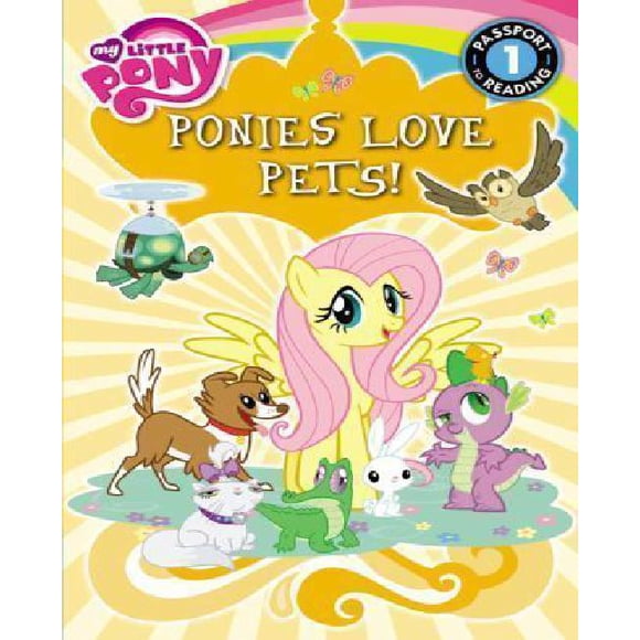 My Little Pony: Ponies Love Pets! (Passport to Reading Level 1)