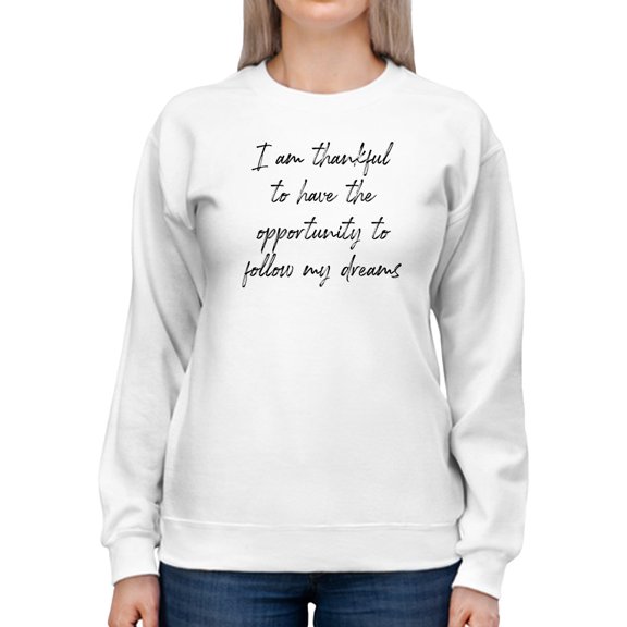 To Follow My Dreams Quote Sweatshirt Women -GoatDeals Designs, Female Large