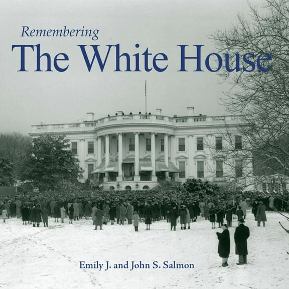 Remembering Remembering the White House, (Paperback)
