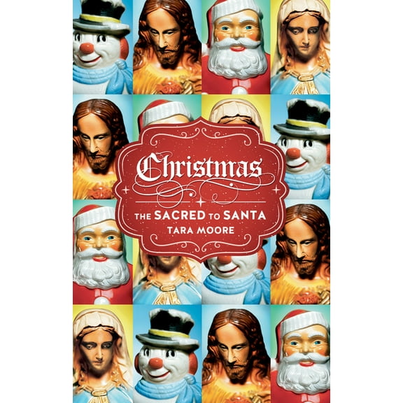 Christmas : The Sacred to Santa (Paperback)