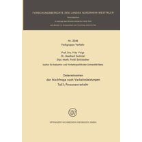 Forschungsberichte Des Landes Nordrhein- Determinanten Der Nachfrage Nach Verkehrsleistungen: Teil I: Personenverkehr, Book 2546, (Paperback)