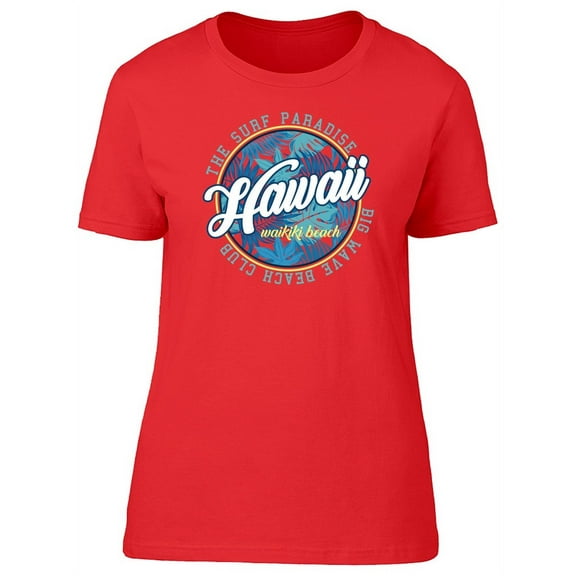 The Surf Paradise Hawaii T-Shirt Women -Image by Shutterstock, Female Large
