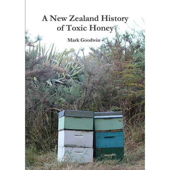 A New Zealand History of Toxic Honey (Paperback)