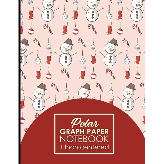 Polar Graph Paper Notebook: 1 Inch Centered: Polar Graph Paper Notebook: 1 Inch Centered: Polar Coordinates, Polar Sketchbook, Christmas Cover, 8.5" x 11", 100 pages (Paperback)