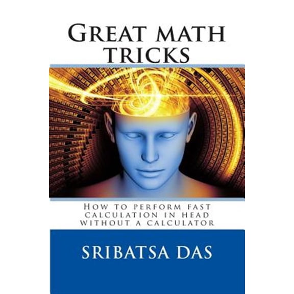 Pre-Owned Great Math Tricks: How to Perform Fast Calculation in Head Without a Calculator