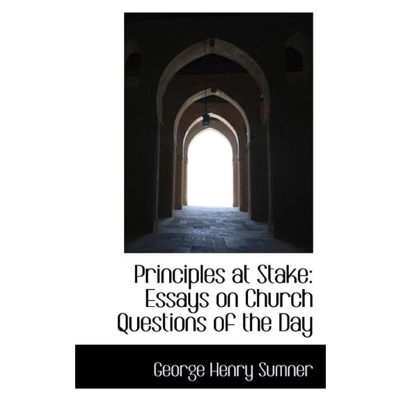 Principles at Stake : Essays on Church Questions of the Day (Paperback)
