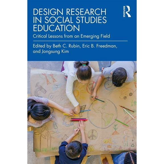Design Research in Social Studies Education: Critical Lessons from an Emerging Field, (Paperback)