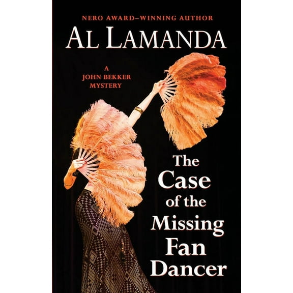 John Bekker Mysteries The Case of the Missing Fan Dancer: A John Bekker Mystery, Book 8, (Paperback)