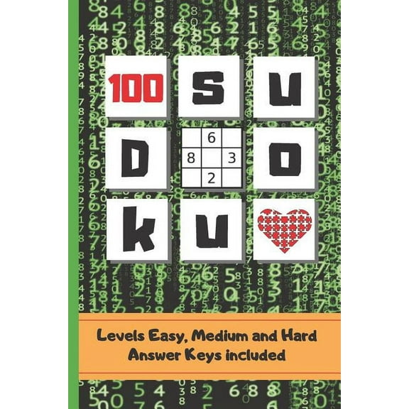 Sudoku: 6 X 9 100 SUDOKU PUZZLES BOOK WITH ANSWER KEYS INCLUDED. Three Difficulty Levels: Easy, Medium and Hard. TONS OF FUN.