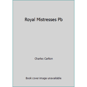 Royal Mistresses Pb [Paperback - Used]